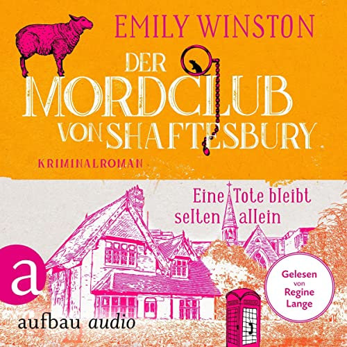Der Mordclub von Shaftesbury - Eine Tote bleibt selten allein: Penelope St. James ermittelt 1
