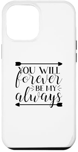 Hülle für iPhone 14 Plus You Will Forever Be My Always Love Zitat