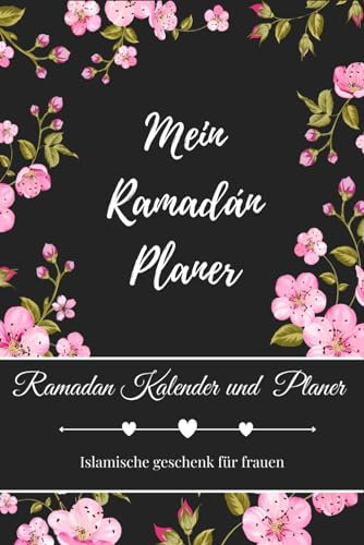 Ramadan kalender und Planer. Islamische geschenk für frauen: Ramdan Buch und Ramazan kalender mit Aufgabenliste, Ziele für den heiligen Monat, tägliche gebete, Quran Lesen, täglich Dua und Viele Mehr.