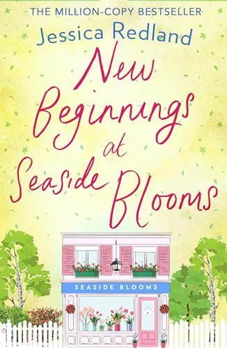 New Beginnings at Seaside Blooms: The perfect uplifting page-turner from Jessica Redland (Welcome To Whitsborough Bay Book 2) (English Edition)