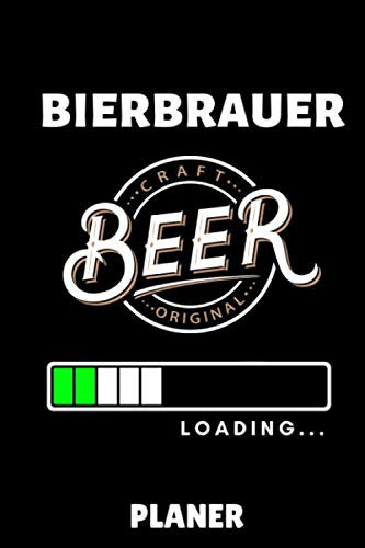BIERBRAUER CRAFT BEER ORIGINAL LOADING... PLANER: DIN A5 WOCHENPLANER Craft Bier | Bier selbst brauen | Bierbrauen Buch | Brauerei | Geschenkidee für Männer | Biertrinken | Anfänger | Bierbuch