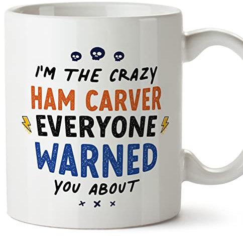 MUGFFINS HAM Carver Mug - in English - Everyone Warned You About - Funny Gift for Colleagues - Ceramic 11oz Mug
