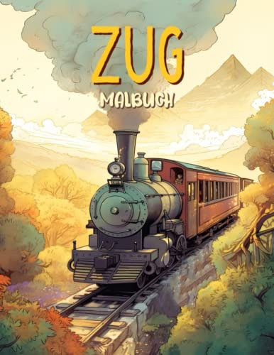 Zug Malbuch: Eisenbahn Und Lokomotive Aktivitätsbuch Malvorlagen Für Erwachsene, Jugendliche Und Kinder | Lustige Und Einfache Idee Für Ein ... Für Männer, Frauen Und Senioren