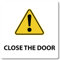 Chiudere la Porta Close the Door chiudere il Cancello, cartello in pvc semiespanso cm 18x18 con Biadesivo per esterno e per interno