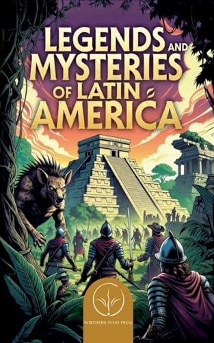 Legends and Mysteries of Latin America