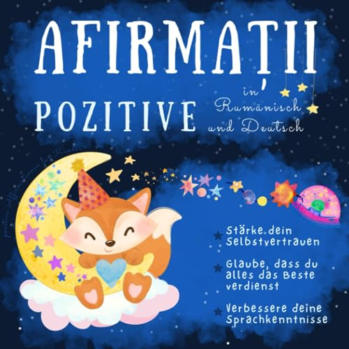 Positive Affirmationen für Kinder, Rumänisch lernen für Anfänger: Zweisprachige Bücher auf Rumänisch in Deutsch, Carti pentru copii in romana si germana