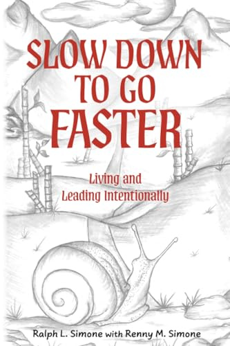 Slow Down to Go Faster: Living and Leading Intentionally