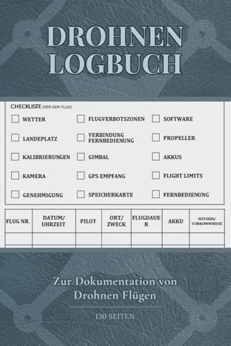Drohnen Logbuch: Zur Dokumentation von Drohnen Flügen, 130 Seiten