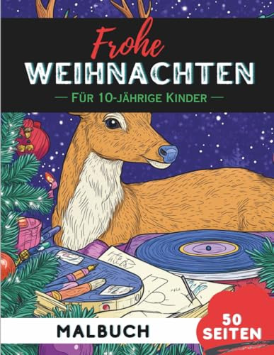 Weihnachts-Malbuch für 10-Jährige: 50 festliche Ausmalbilder voller Winterspaß (Lustige Malbücher für 10-Jährige)