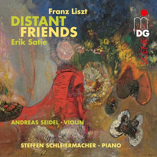 Satie, Liszt: Distant Friends