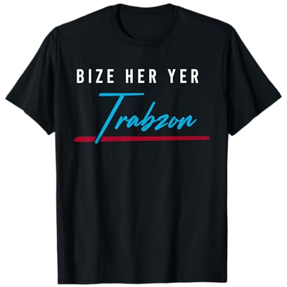 Trabzon 61 - Bize her yer Trabzon T-Shirt