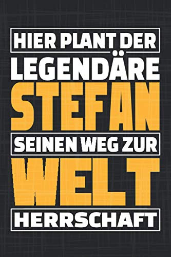Hier plant der legendäre Stefan seinen Weg zur Weltherrschaft: Personalisierter Kalender 2021 / Vorname Stefan / lustiges Geschenk / 120 Seiten / A5