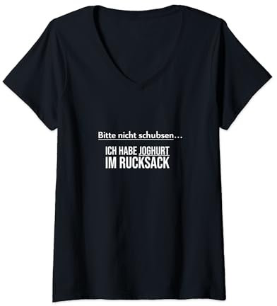 Damen Bitte nicht schubsen ich habe Joghurt im Rucksack Fun Spruch T-Shirt mit V-Ausschnitt