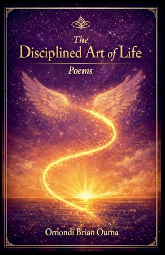The Disciplined Art of Life (Transcendence, Band 7)