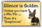 Miniature Pinscher Dog Fridge Magnet Silence is Golden Unless You Have a Min Pin Then It's Suspicious - Fun Novelty Dog Gift Lovely Mothers/Fathers Day Birthday Present Idea