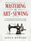 Beginners Guide to Mastering the Art of Sewing: A Visual Step By Step Guide to Using Sewing Machine for Kids & Grownups (English Edition)