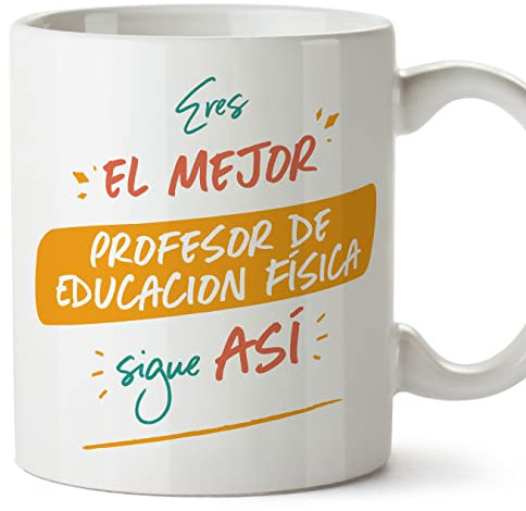 MUGFFINS Tazas para PROFESOR DE EDUCACION FÍSICA hombre - En Español - Eres el mejor sigue así! - 11 oz / 330 ml - Regalo original y divertido