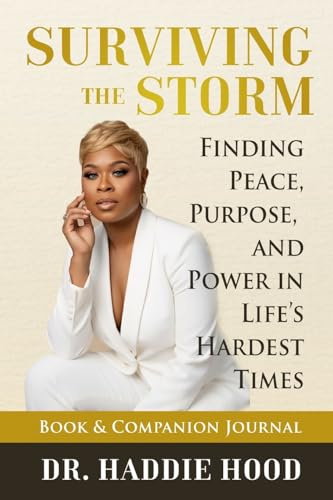 Surviving The Storm: Reclaiming Peace, Purpose, and Power Through Life's Hardest Moments