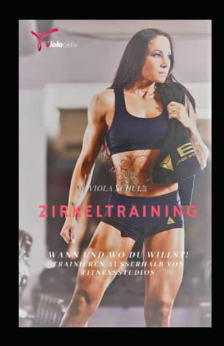 Viola Schulz Zirkeltraining: Wann und wo du willst! Trainieren ausserhalb von Fitnessstudios