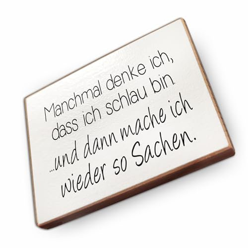 Kühlschrankmagnet mit Spruch - M - Handmade aus Buchenholz - Magnet für Kühlschrank Süß Witzig Lustig - Küchen Kühlschrank Deko 6.5cm x 5cm - Geschenk-Idee (Manchmal denke ich dass ich schlau bin)