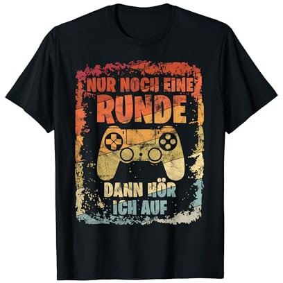 Zocken Gamer Nur noch eine Runde dann Hör ich auf Geschenk T-Shirt