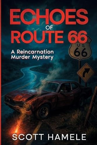 Echoes of Route 66: A Reincarnation Murder Mystery