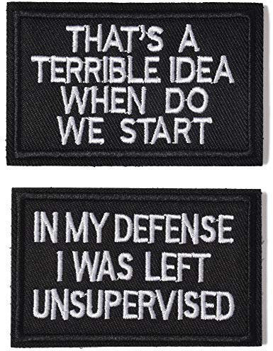 In My Defense I was Left Unsupervised &That's a Terrible Idea When Do We Start Tactical Military Morale Patch for Tactical Gear Hat Backpack Jackets