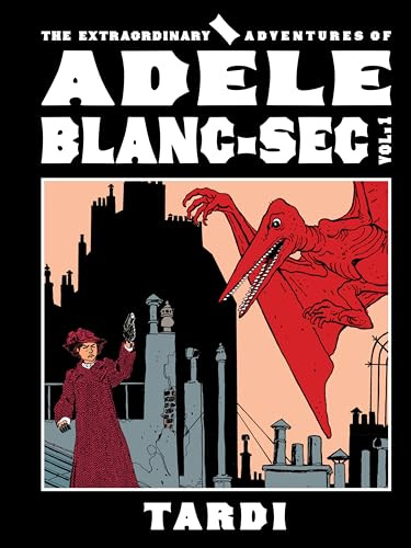 The Extraordinary Adventures of Adèle Blanc-sec 1 (The Extraordinary Adventures of Adéle Blanc-sec)