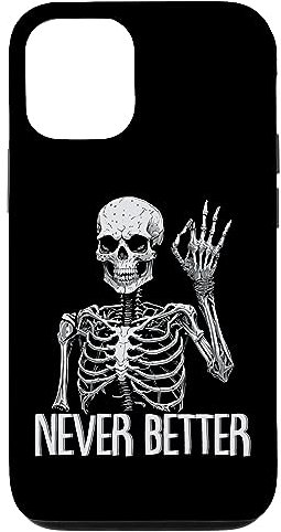 Hülle für iPhone 13 Funny Skeleton Never Better Halloween Skull Outfit Sarcastic