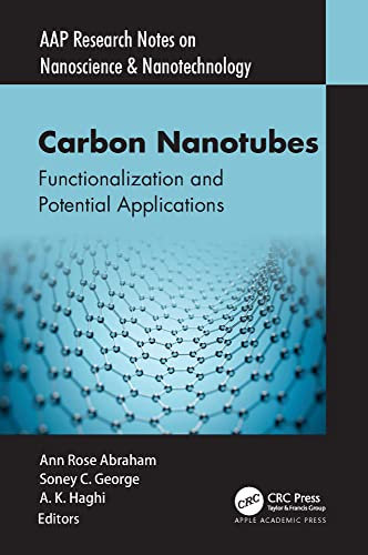 Carbon Nanotubes: Functionalization and Potential Applications (AAP Research Notes on Nanoscience and Nanotechnology) (English Edition)