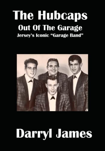The Hubcaps―Out Of The Garage: Jersey's Iconic 50s Garage Band