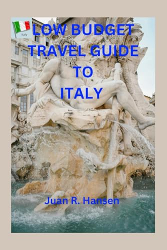 LOW BUDGET TRAVEL GUIDE TO ITALY 2024