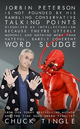 Jorbin Peterson Is Not Pounded By His Rambling Conservative Talking Points Disguised As Intellectualism Because They’re Utterly Moronic And Nothing More ... Coherent Word Sludge (English Edition)