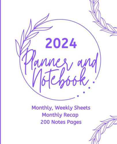 2024 Planner and Notebook: Weekly and Monthly Pages and 200 Notes Pages | 7.5 X 9.25