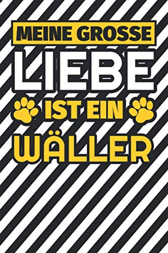 Notizbuch liniert: Meine große Liebe ist ein Wäller