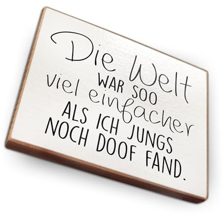 - Kühlschrankmagnet mit Spruch | Handmade aus Buchenholz als tolle Geschenkidee | (Die Welt war so viel einfacher als ich Jungs noch doof Fand)