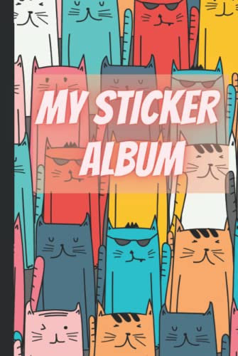 My sticker album (cute cat theme): Hardcover sticker album for collecting stickers|sticker books for adults blank|kids sticker activity books ages ... books reusable|kids sticker collection album