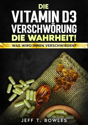 Die Vitamin D3 Verschwörung: Die Wahrheit! Was wird Ihnen verschwiegen?