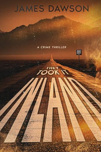 They Took It Inland: A Zane Bruce Thriller