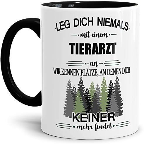 Tassendruck Berufe-Tasse Leg Dich Niemals mit einem Tierarzt an - Geschenk-Idee/Büro/Job/Arbeit/Witzig/Lustig/Innen & Henkel Schwarz