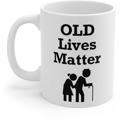 MugsByAly Novelty Coffee Mug, Humorous Senior Gift,Old Lives Matter