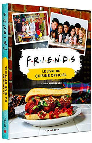 Friends: Le livre de cuisine officiel