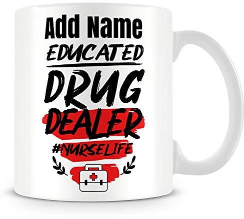 MUGGZ Nurse/Doctor Mug Personalised Gift – Educated Drug Dealer #Nurselife