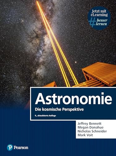 Astronomie: Die kosmische Perspektive (Pearson Studium - Physik)