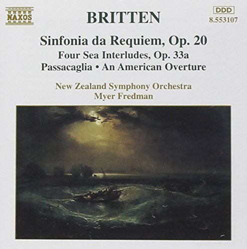 Britten: Sinfonia Da Requiem, Op. 20/ 4 Sea Interludes, Op. 33a/ Passacaglia/ An American Overture