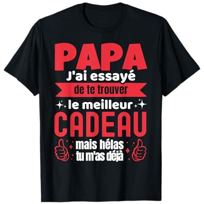 Papa Cadeau Fete des Peres Homme Anniversaire Humoristique T-Shirt