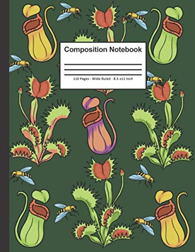 Carnivorous Plants Book Venus Fly Trap Book Sarracenia Pitcher Plant Composition Notebook 110 Pages Wide Ruled 8.5 x 11 Inch: Carnivorous Plants Gifts For Kids & Adults