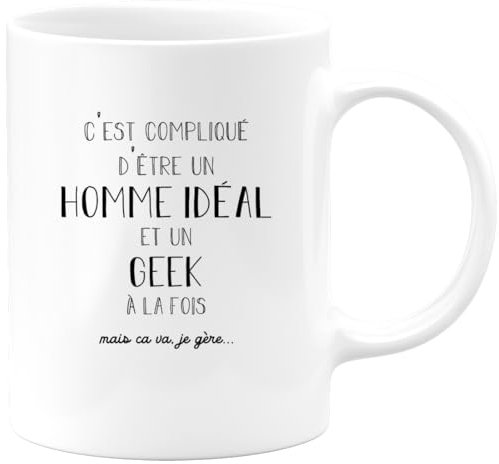 quotedazur - Mug C'est Compliqué D'être Un Homme Idéal Et Un Geek Mais Ça Va Je Gère - Blanc/Céramique