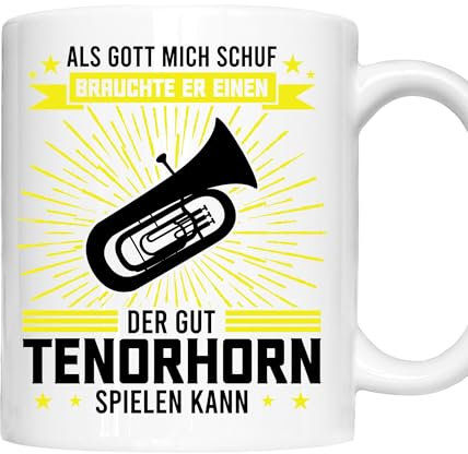 Musilk Tasse | als Gott mich schuf brauchte er einen der gut Tenorhorn spielen kann | Tenorhorn Geschenk Tenorhorn Spieler Tasse Tenorhorn Kaffeebecher lustig