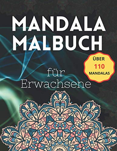 Mandala Malbuch für Erwachsene: Das XXL Mandala Malbuch Perfekt zur Stressbewältigung & Entspannung. Mit +220 SEITEN und über 110 Mandalas Motiven zum Ausmalen. Auf hochwertigem Papier in A4 Format